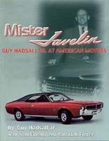 Mister Javelin: Guy Hadsall Jr At American Motors