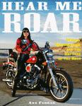 Hear Me Roar: Women, Motorcycles And The Rapture Of The Road