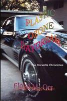 Plastic Ozone Daydream: The Corvette Chronicles