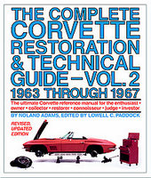 The Complete Corvette Restoration And Technical Guide: Vol 2 1963 Through 1967