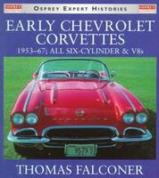 Early Chevrolet Corvettes: 1953-1967 All Six-Cylinder And V8s